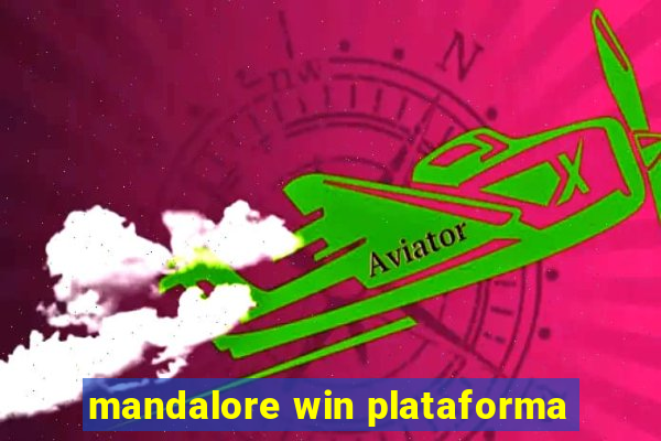 mandalore win plataforma